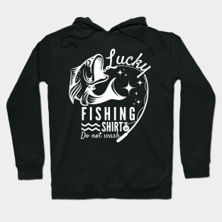 Lucky fishing shirt, Do not wash - fisherman Hoodie